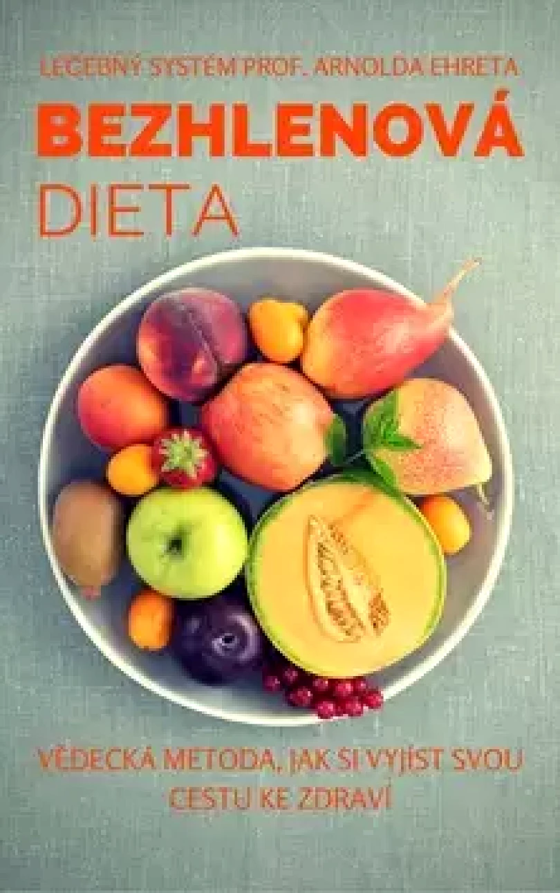 Bezhlenová dieta (Arnold Ehret, 2017)