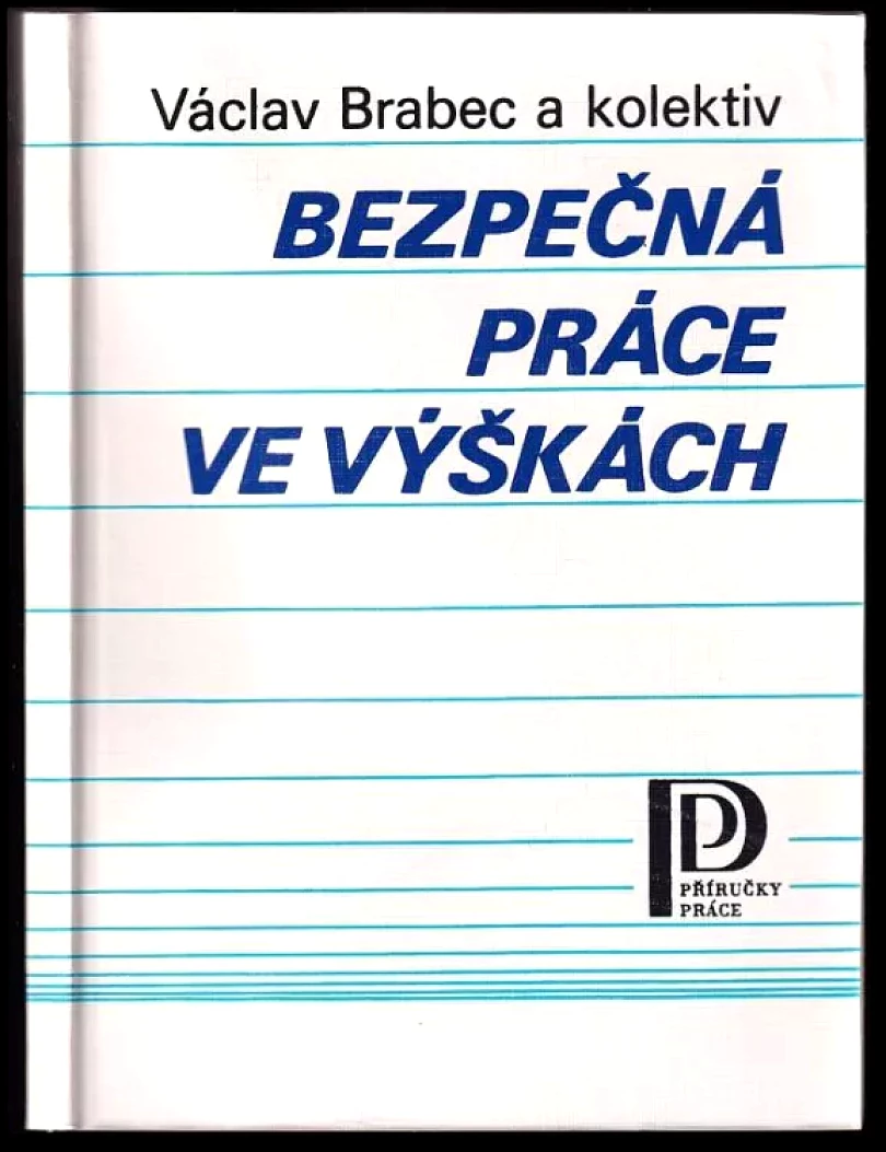 Levně Bezpečná práce ve výškách (Václav Brabec, 1981)