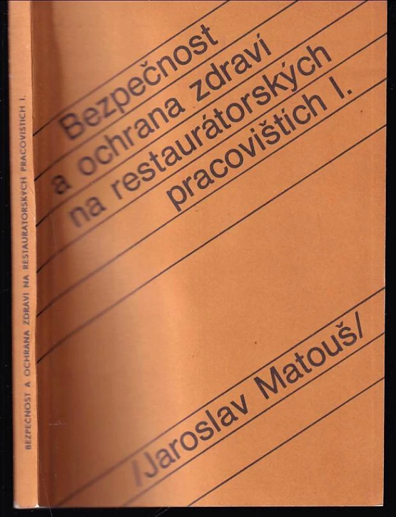 Levně Bezpečnost a ochrana zdraví na restaurátorských pracovištích (Jaroslav Matouš, 1987)