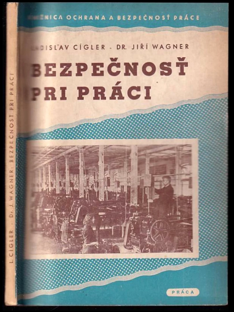 Levně Bezpečnosť pri práci (Ladislav Cígler, 1951)