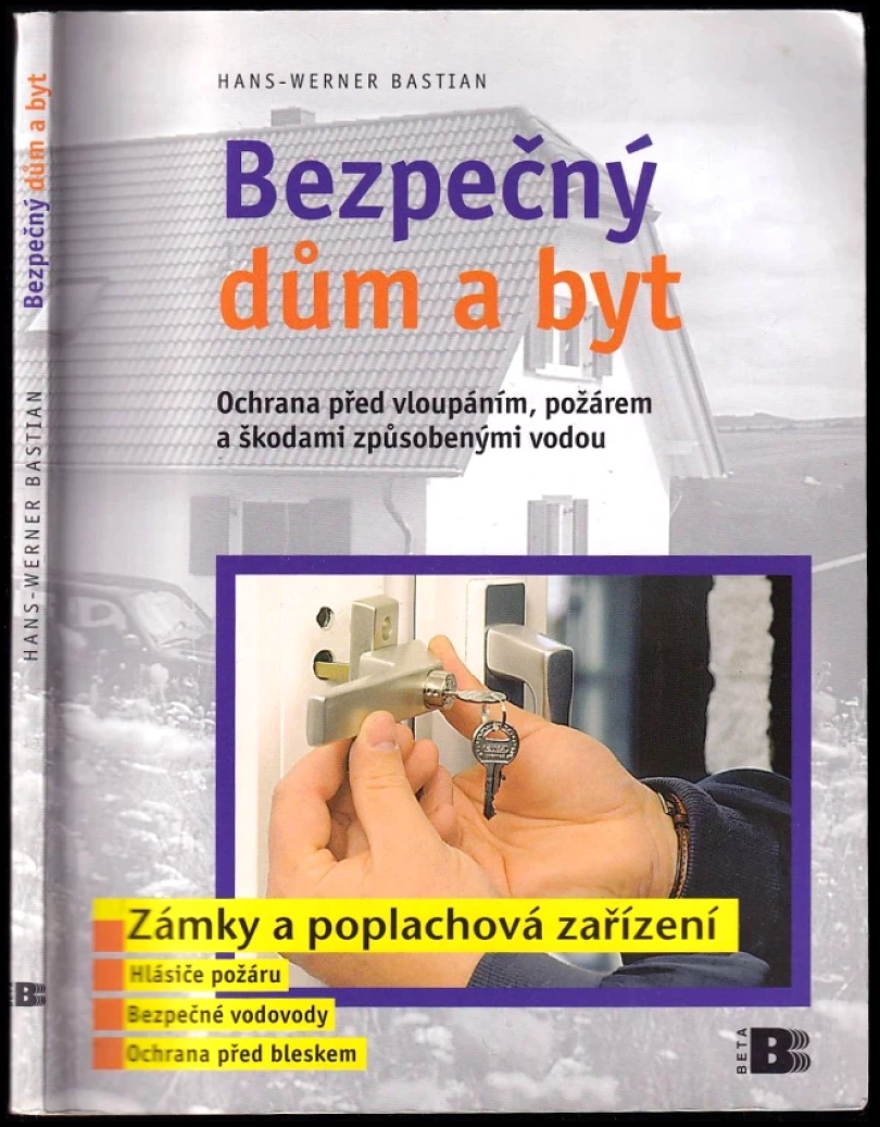 Levně Bezpečný dům a byt (Hans-Werner Bastian, 2004)