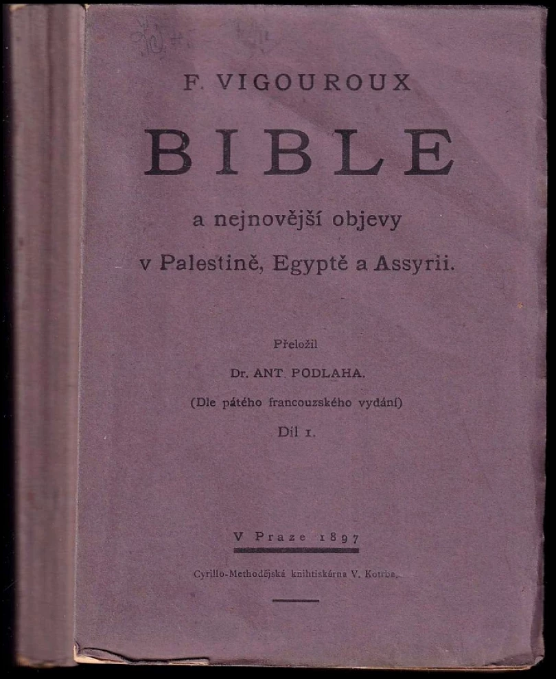 Bible a nejnovější objevy v Palestině, Egyptě a Assyrii (Fulcran Vigouroux, 1896)