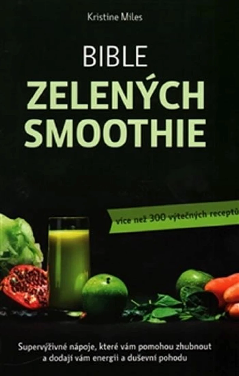 Levně Bible zelených smoothie (Kristina Miles, 2015)