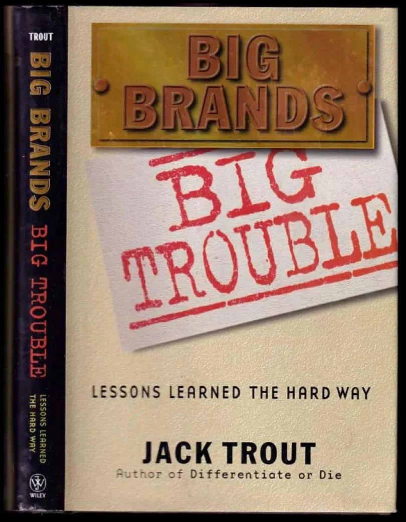Big Brands, Big Trouble (Jack Trout, 2001)