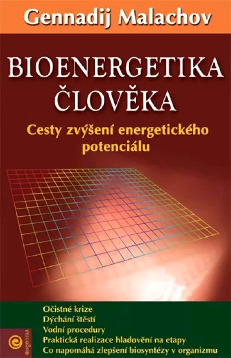 Levně Bioenergetika člověka (Gennadij Malachov,, 2005)