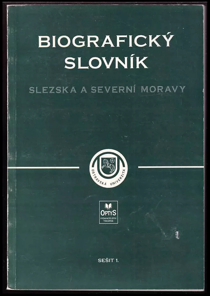 Biografický slovník Slezska a severní Moravy Seš. 1. (, 1993)