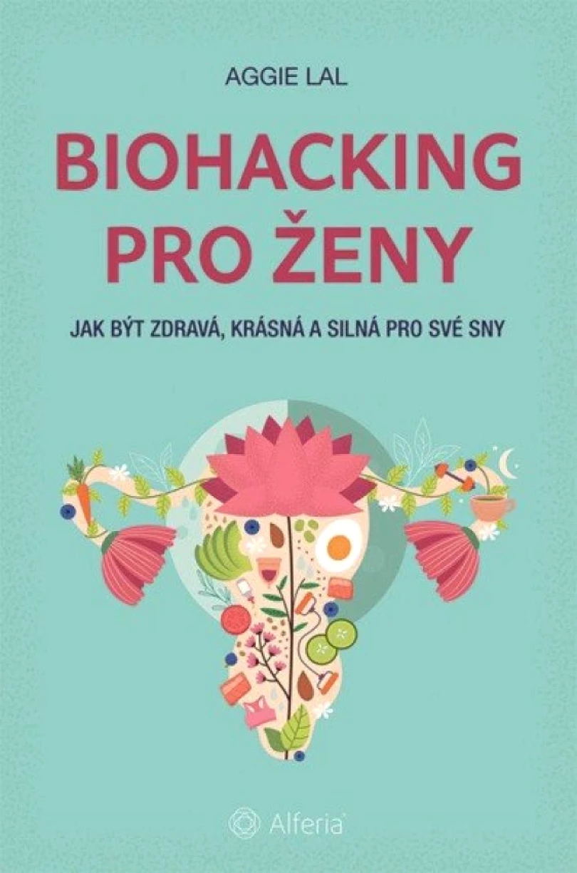Biohacking pro ženy (Aggie Lal, 2025)