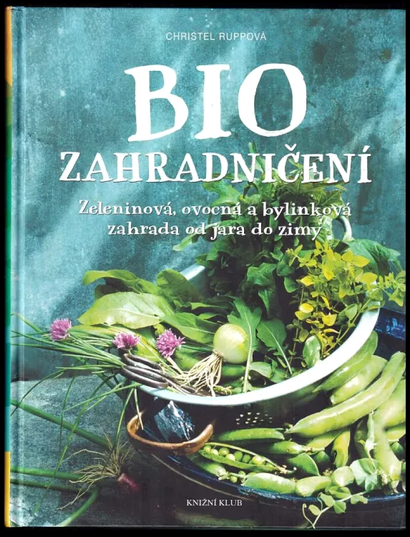 Levně Biozahradničení pro samozásobitele (Christel Rupp, 2016)