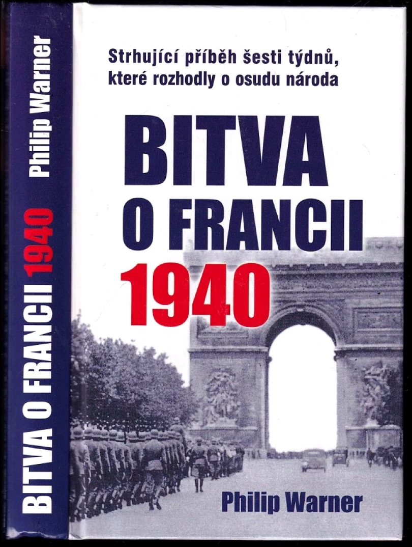 Bitva o Francii 1940 (Philip Warner, 2005)