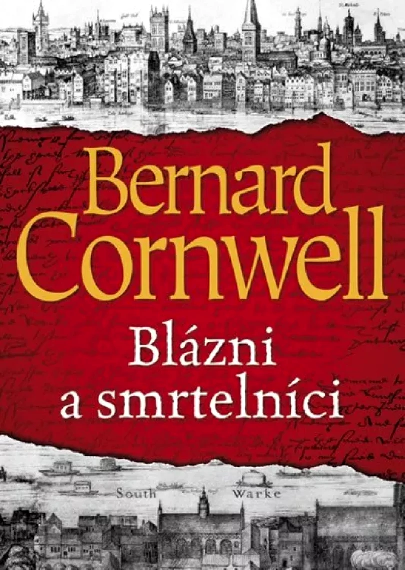 Blázni a smrtelníci (Bernard Cornwell, 2018)