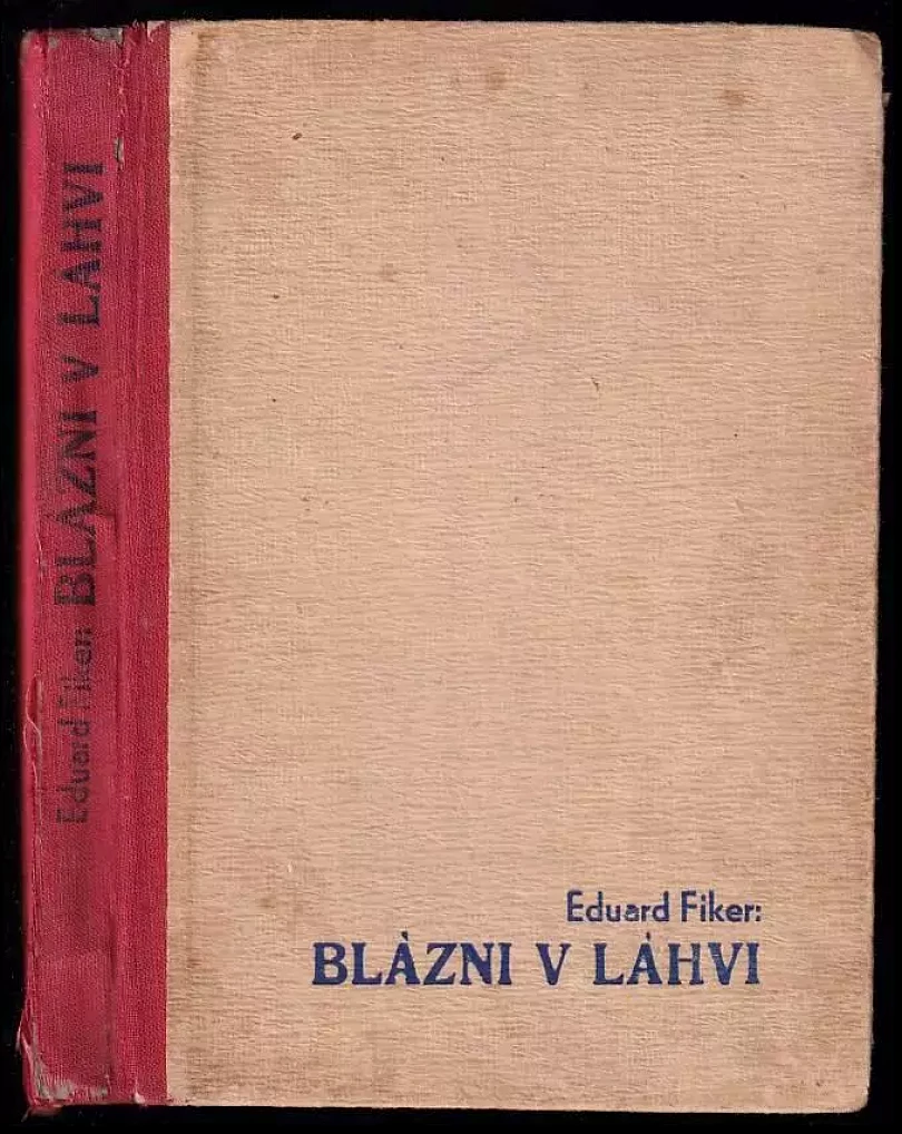 Levně Blázni v láhvi (Eduard Fiker, 1945)