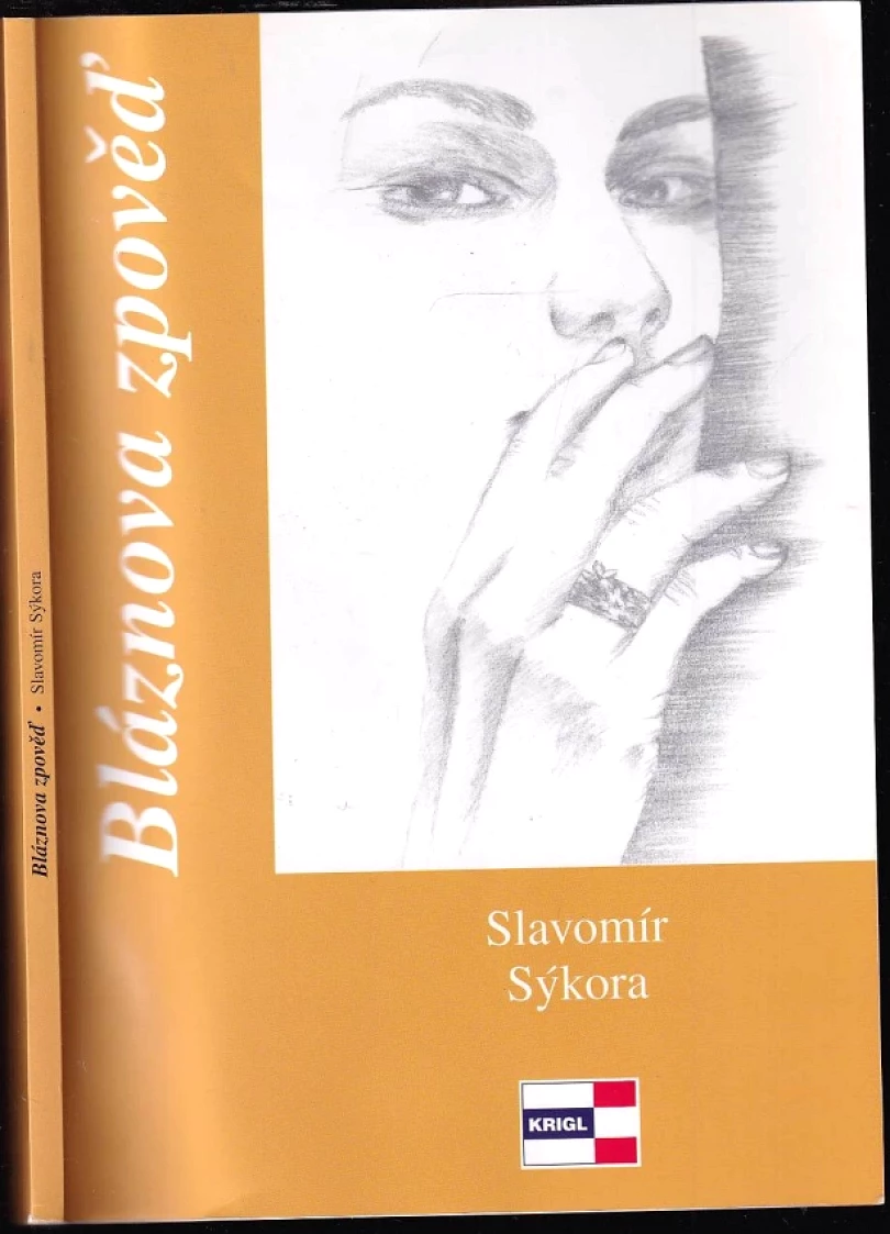 Levně Bláznova zpověď (Slavomír Sýkora, 2007)