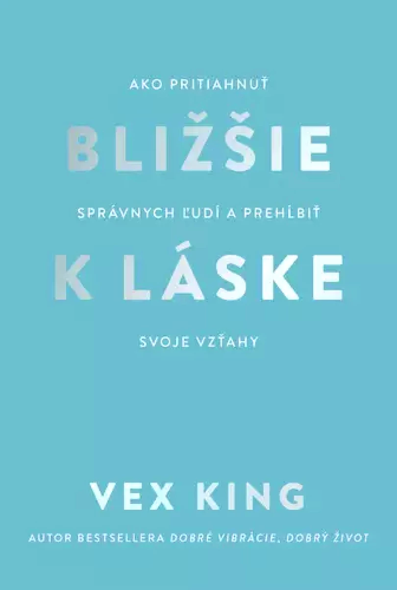 Levně Bližšie k láske (Vex King, 2023)