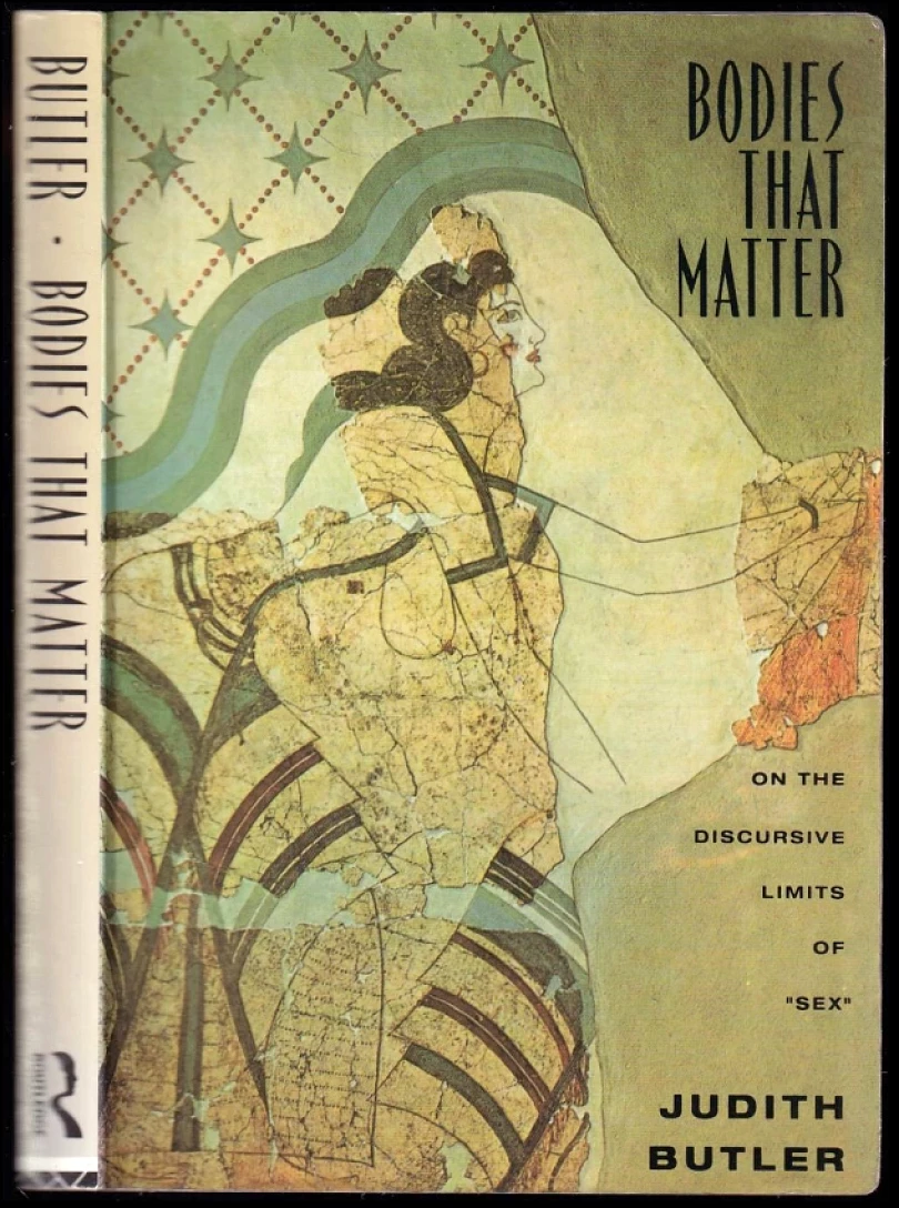 Bodies That Matter, On the Discursive Limits of Sex (Judith P. Butler, 1993)