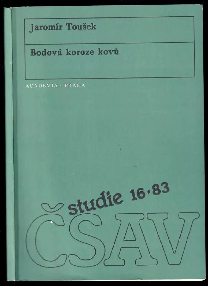 Bodová koroze kovů (Jaromír Toušek, 1983)