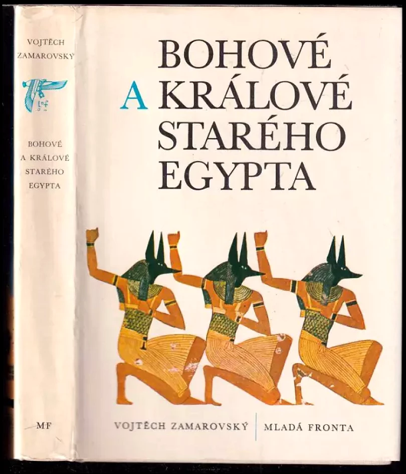 Bohové a králové starého Egypta (Vojtěch Zamarovský, 1979)