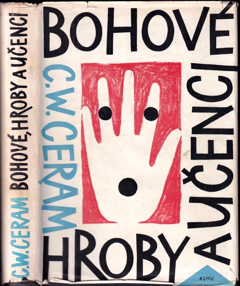 Bohové, hroby a učenci (C. W Ceram, 1961)
