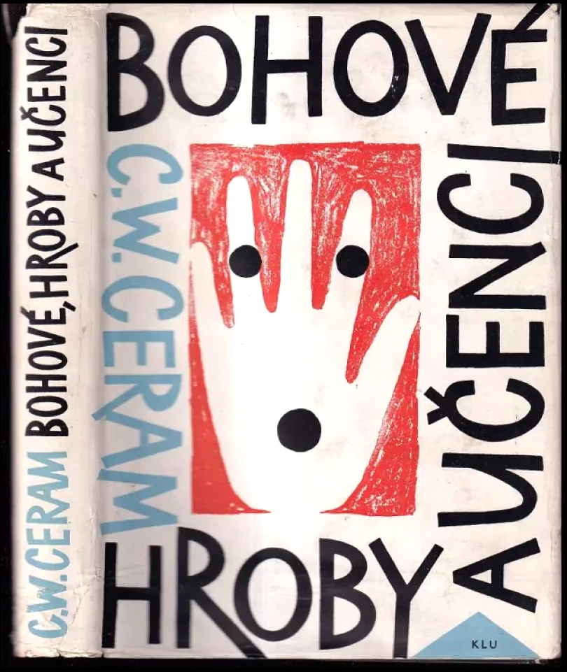 Bohové, hroby a učenci (C. W Ceram, 1965)