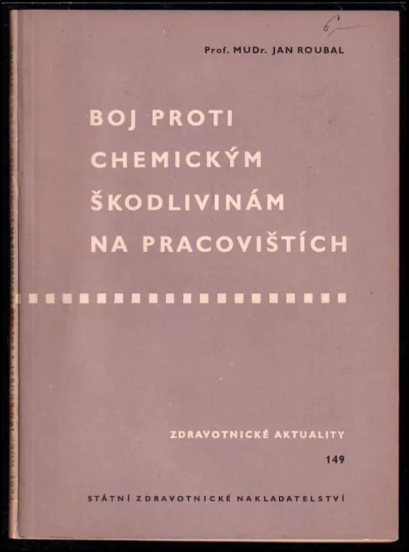 Boj proti chemickým škodlivinám na pracovištích (Jan Roubal, 1962)