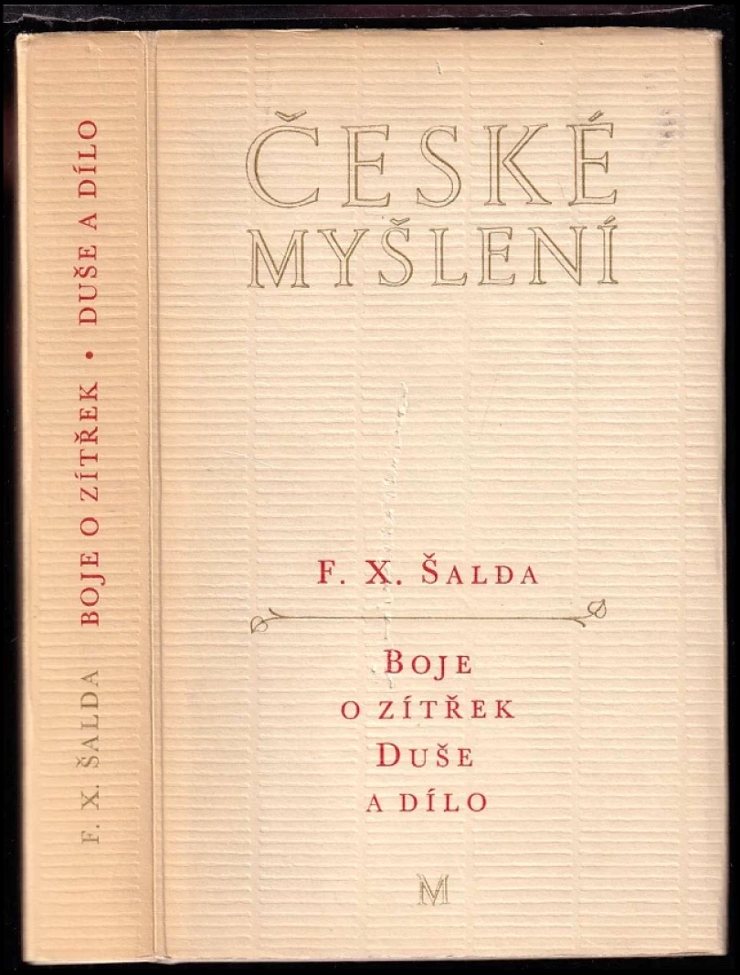 Boje o zítřek ; Duše a dílo (F. X Šalda, 1973)