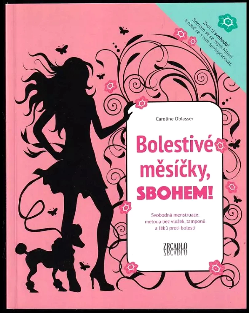 Levně Bolestivé měsíčky, sbohem! (Caroline Oblasser, 2015)