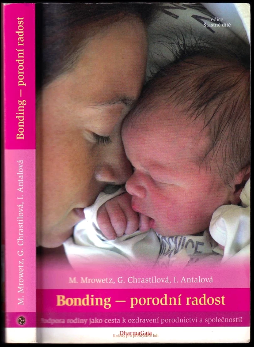 Bonding - porodní radost (Gauri Chrastilová, 2011)