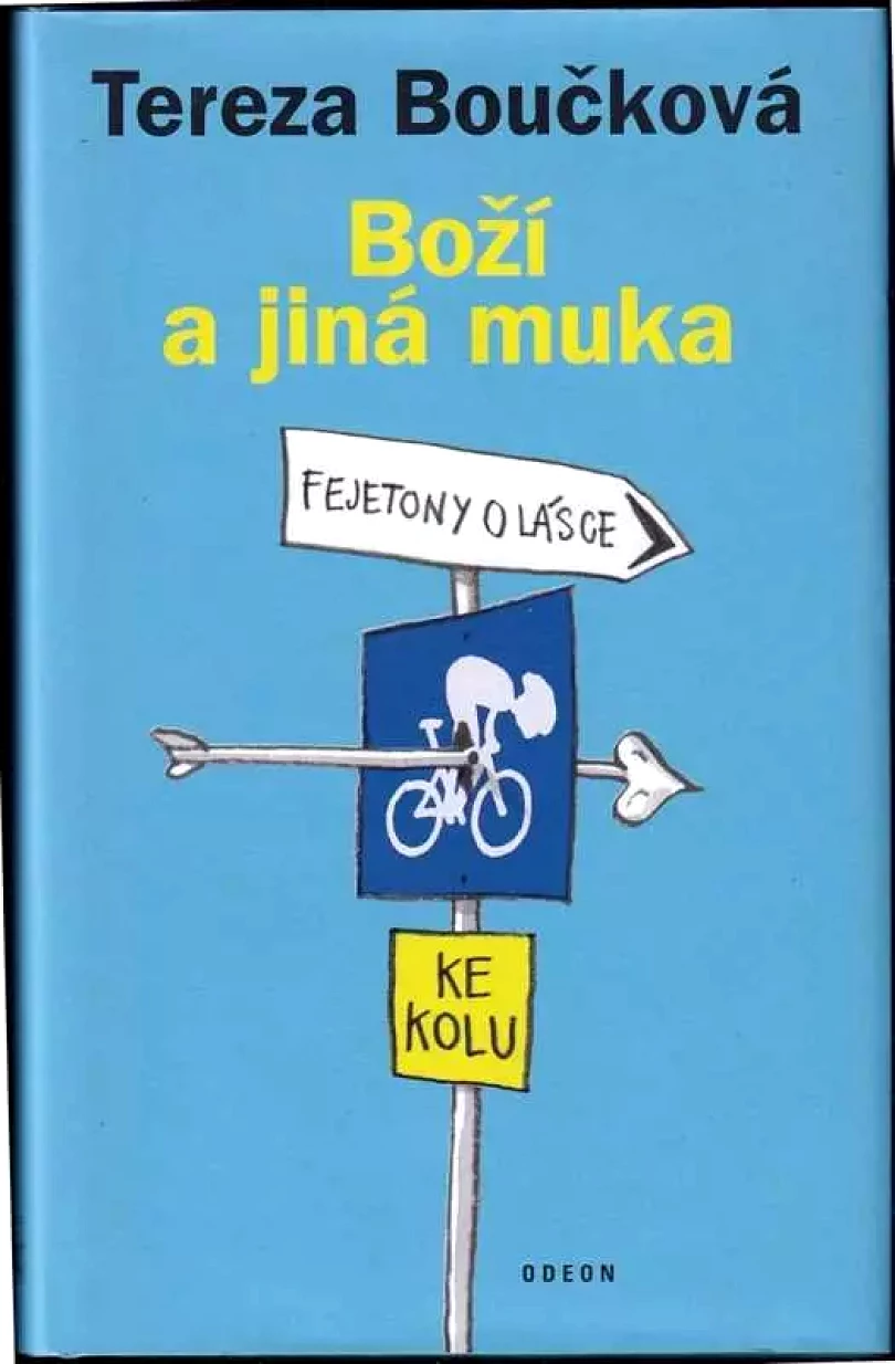 Levně Boží a jiná muka : fejetony o lásce ke kolu (Tereza Boučková, 2010)