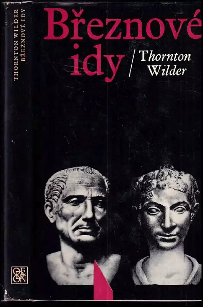 Levně Březnové idy (Thornton Wilder, 1972)