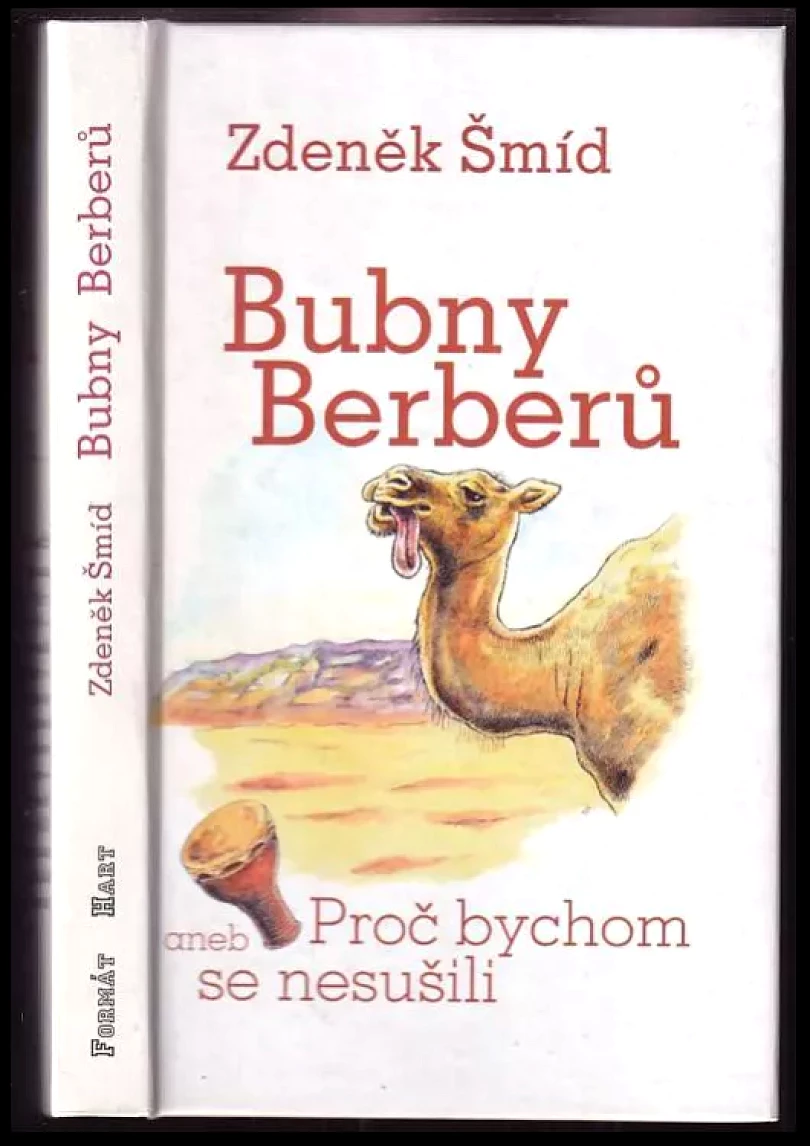 Levně Bubny Berberů, aneb, Proč bychom se nesušili (Zdeněk Šmíd, 2002)