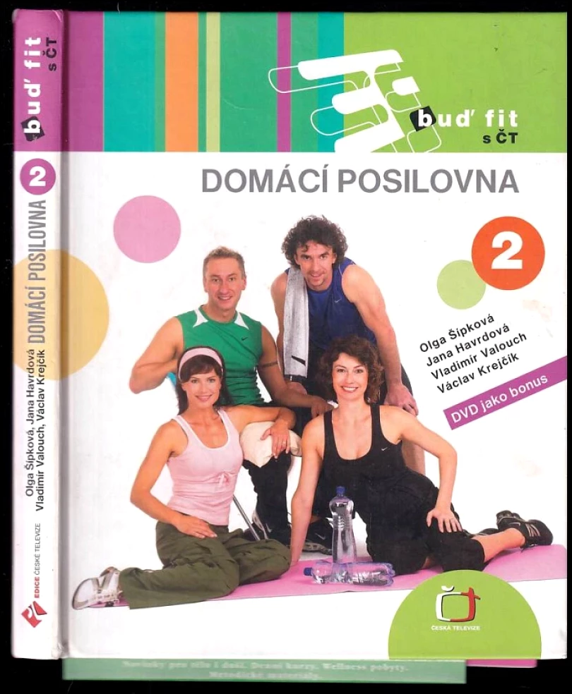 Buď fit s ČT 2 - Domácí posilovna (Olga Šípková, 2007)