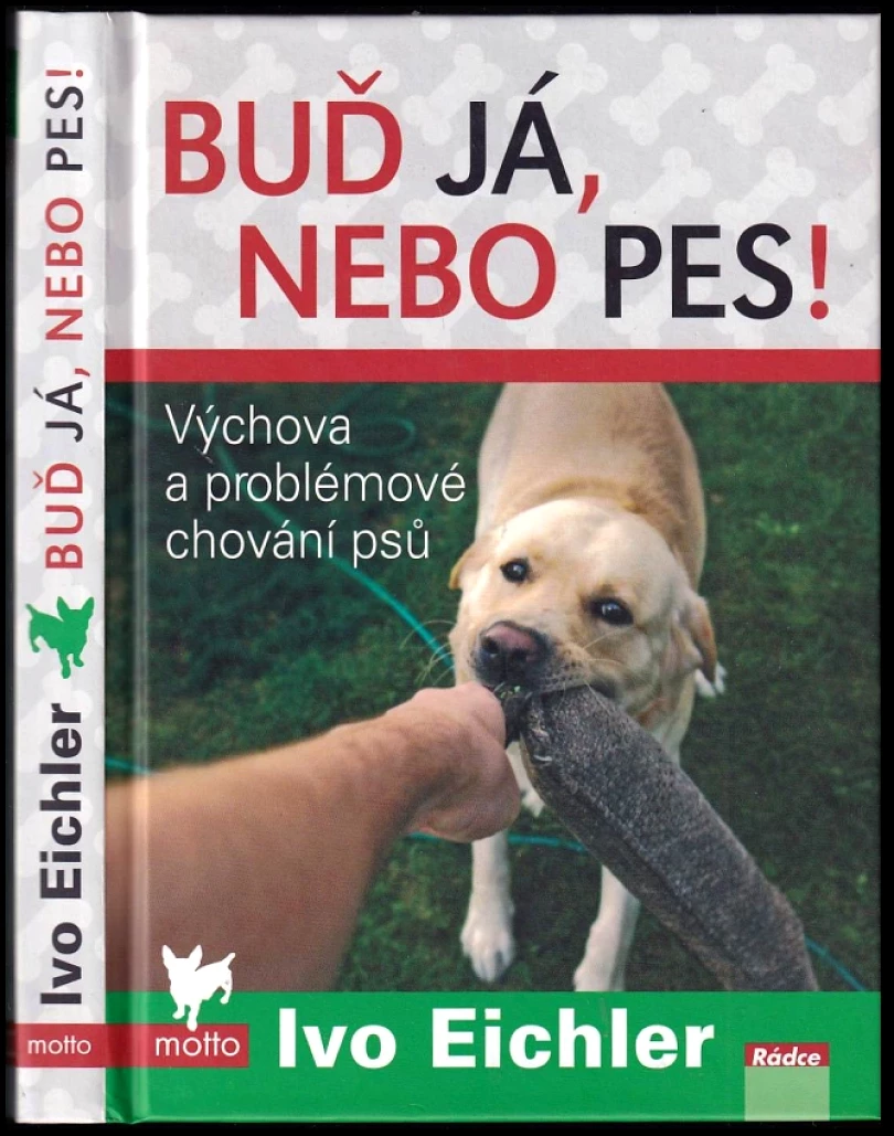 Levně Buď já, nebo pes! (Ivo Eichler, 2009)