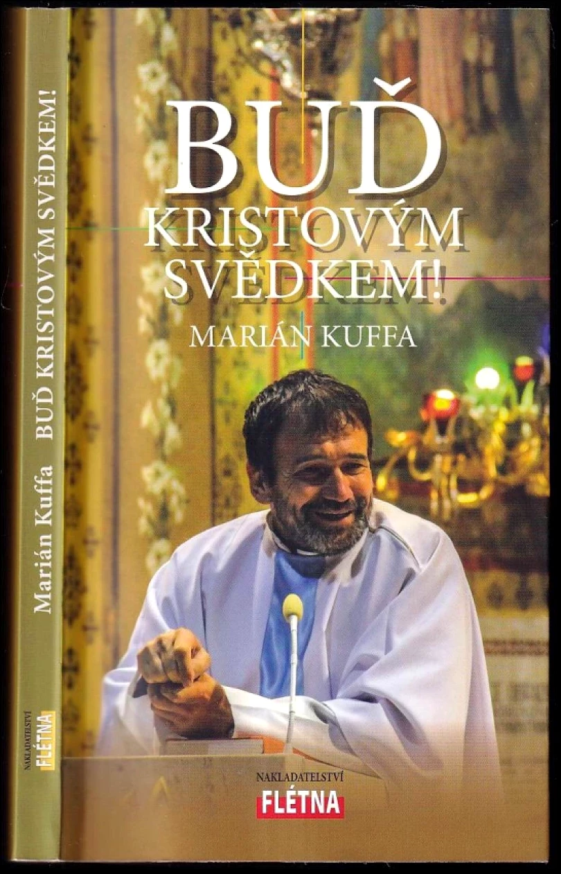Levně Buď Kristovým svědkem! (Marián Kuffa, 2018)