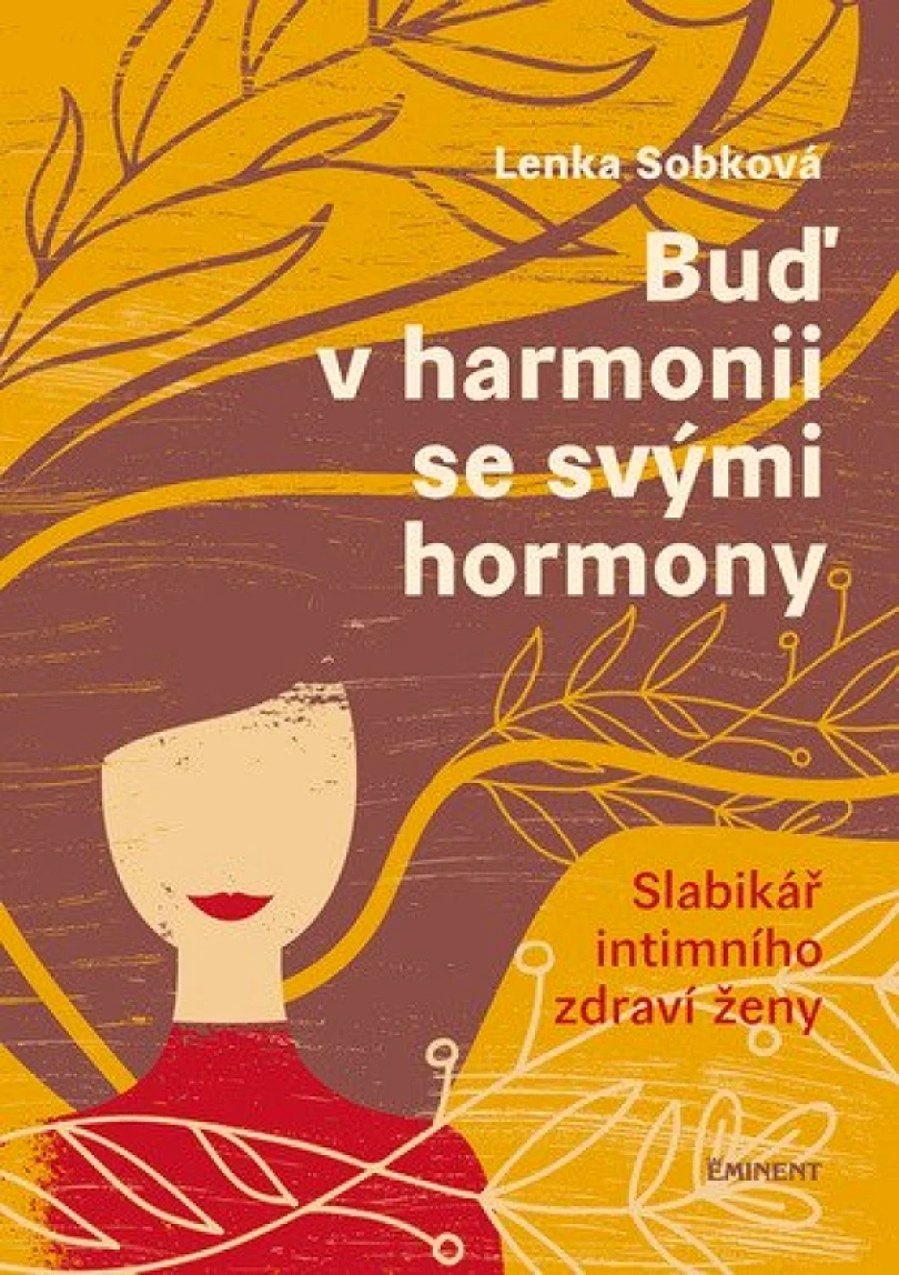 Levně Buď v harmonii se svými hormony (Lenka Sobková, 2021)
