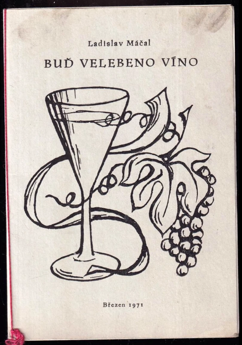 Levně Buď velebeno víno PODPIS / DEDIKACE Ladislav Máčal (Ladislav Máčal, 1971)