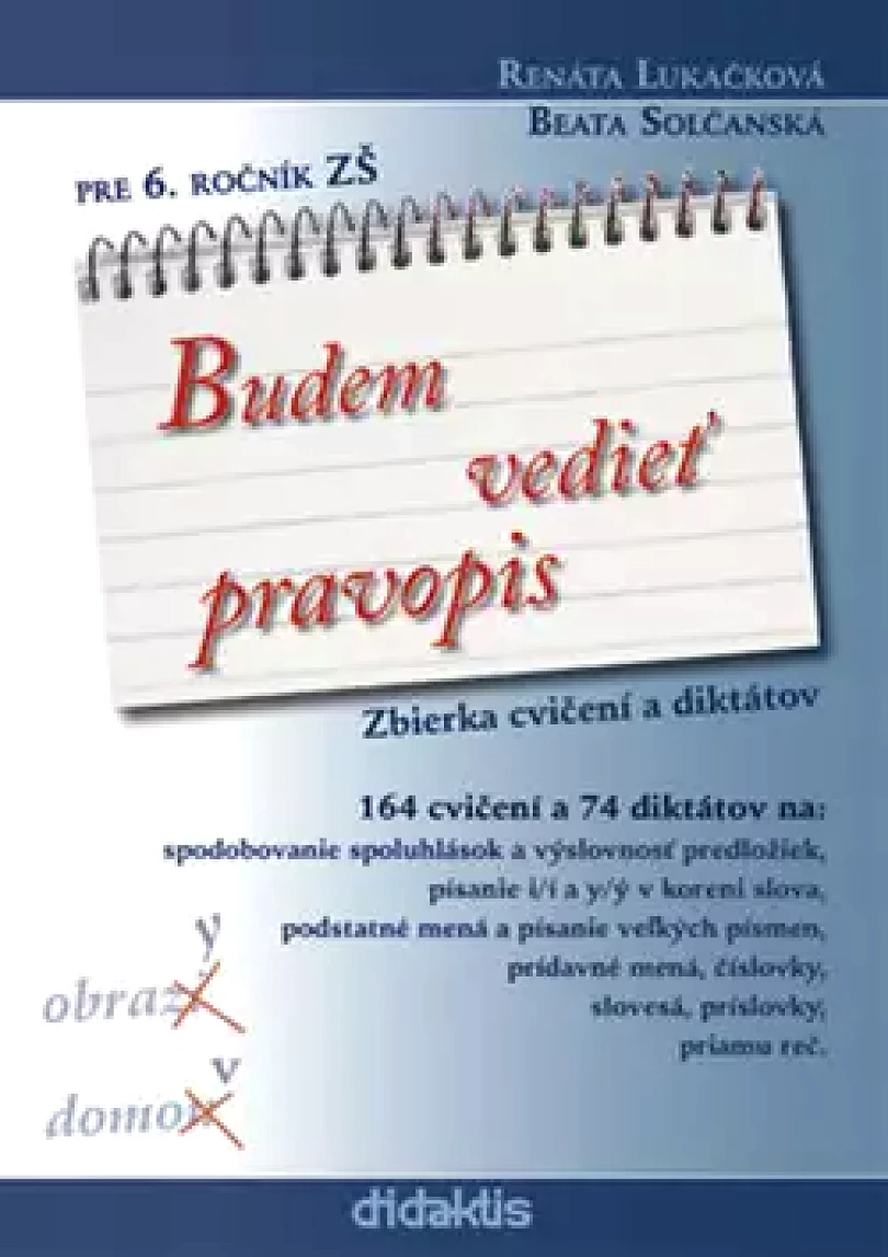 Levně Budem vedieť pravopis pre 6. ročník ZŠ (Renáta Lukačková, 2010)