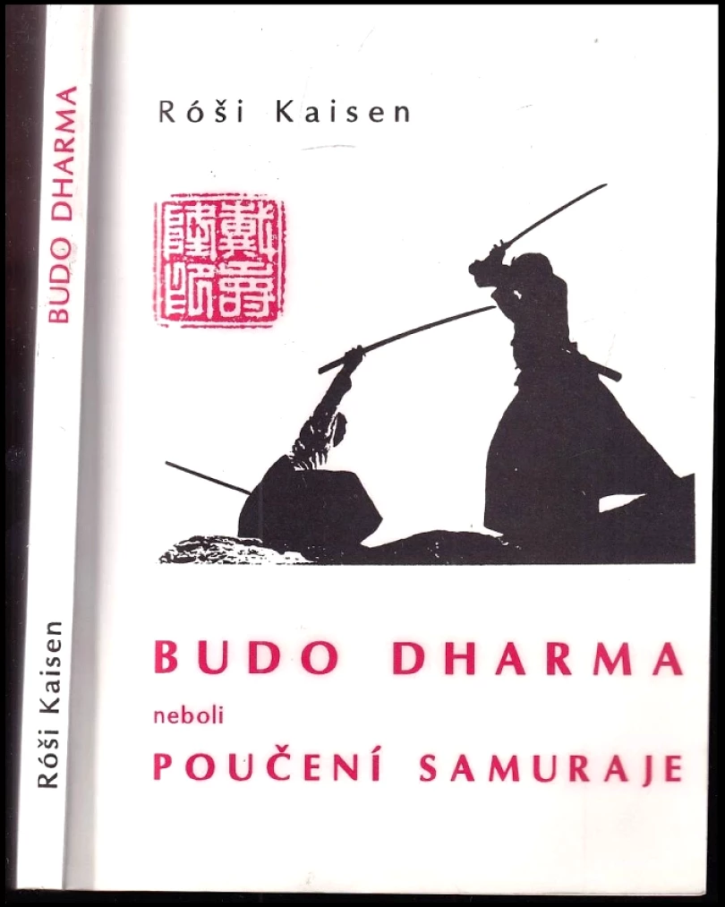 Levně Budo Dharma, neboli poučení samuraje (Róši Kaisen,, 1992)