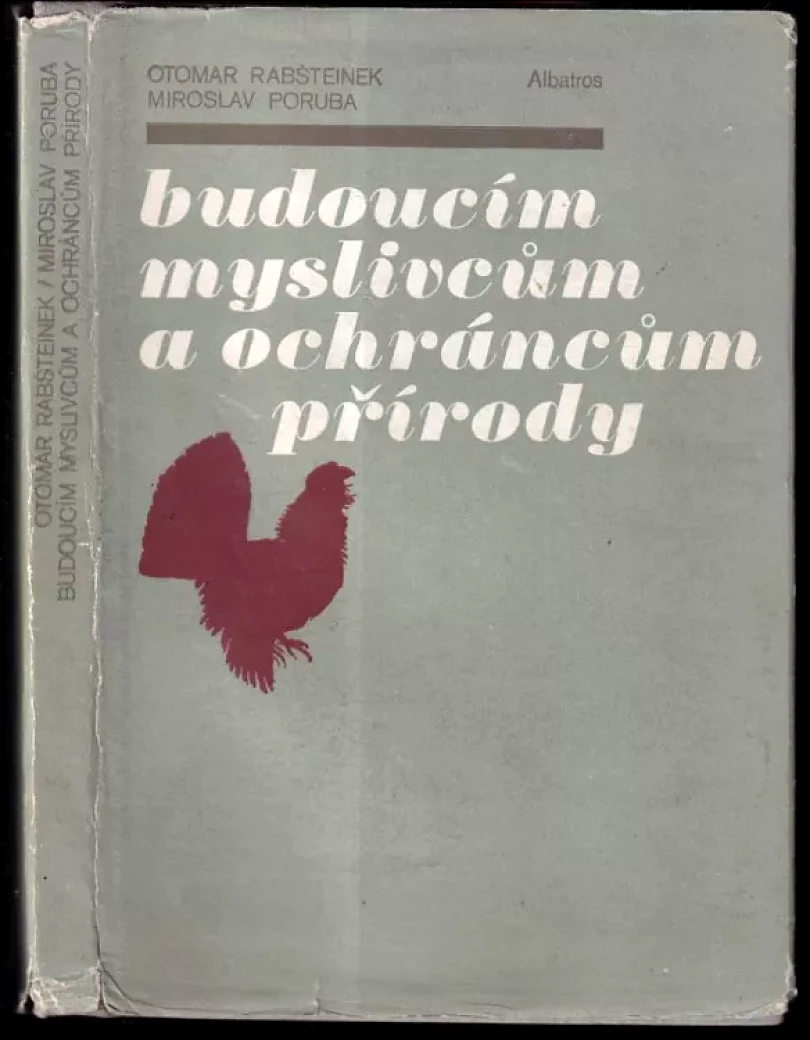 Budoucím myslivcům a ochráncům přírody (Otomar Rabšteinek, 1982)