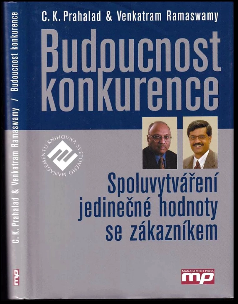 Budoucnost konkurence (C. K Prahalad, 2005)