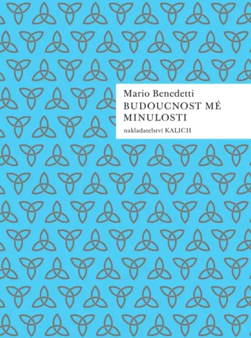 Levně Budoucnost mé minulosti (Mario Benedetti, 2023)