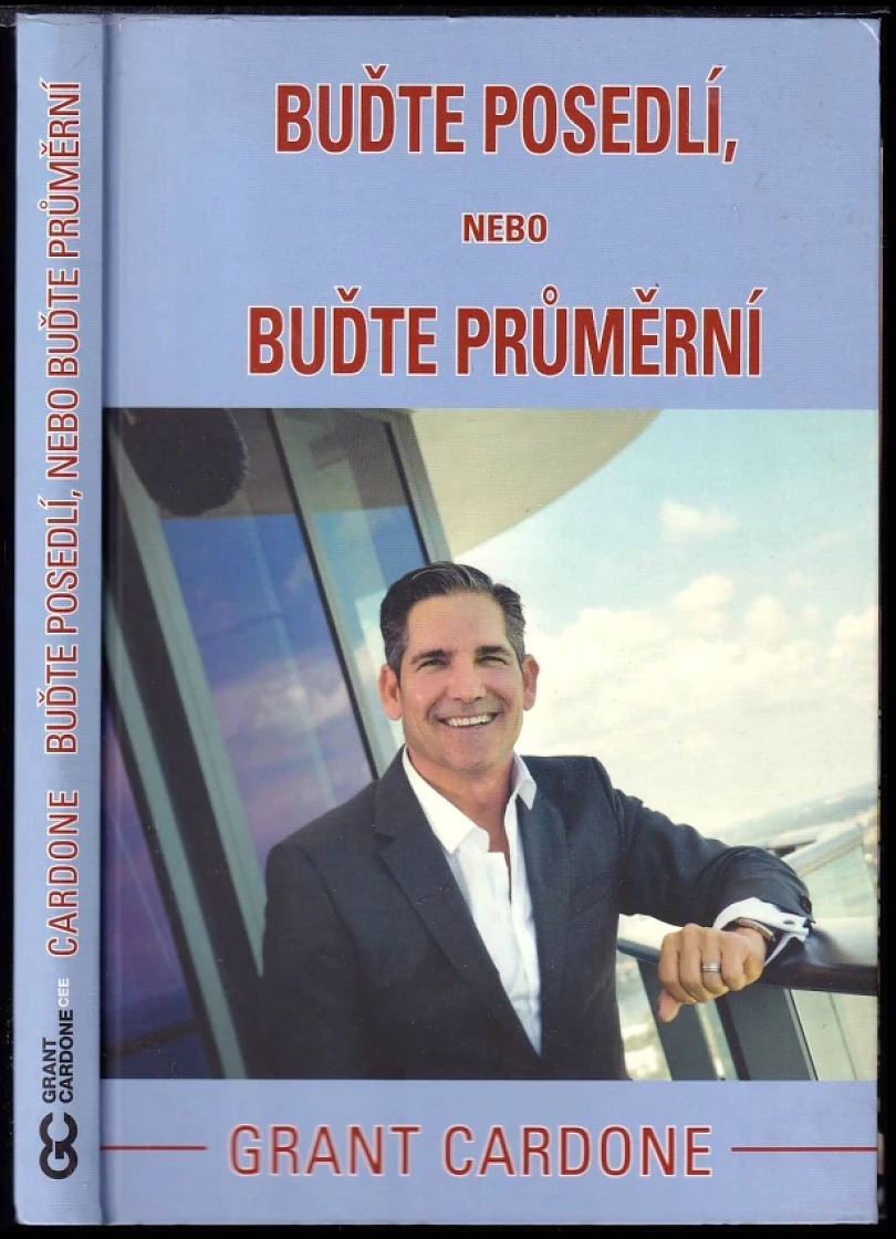 Levně Buďte posedlí, nebo buďte průměrní (Grant Cardone, 2018)