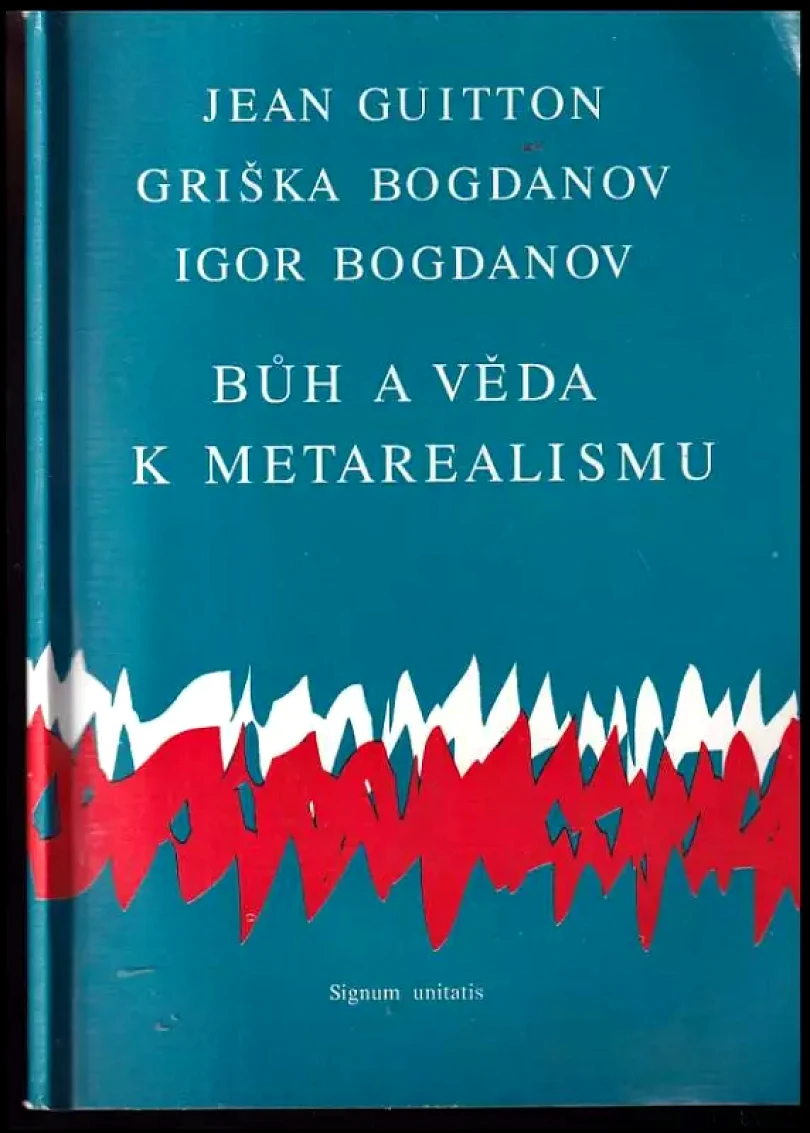 Bůh a věda - k metarealismu (Jean Guitton, 1992)