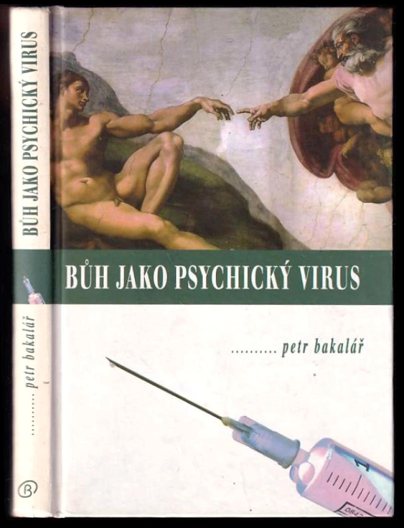 Bůh jako psychický virus (Petr Bakalář, 2008)