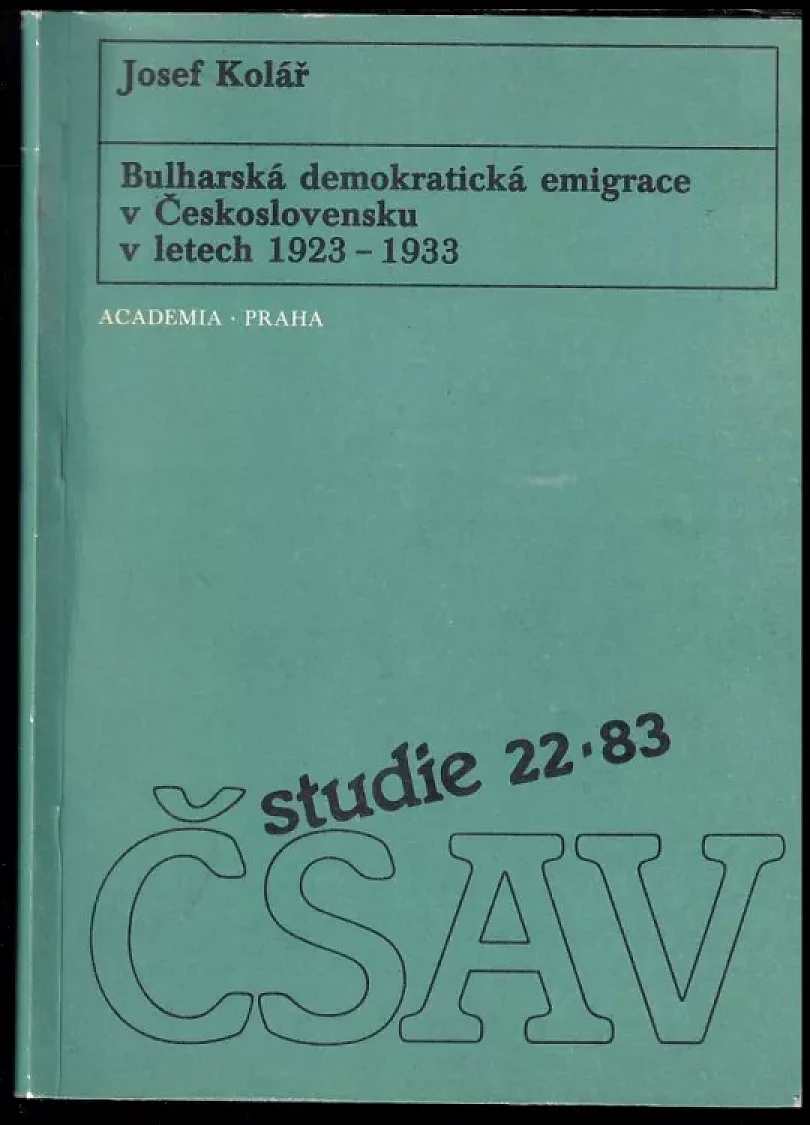 Bulharská demokratická emigrace v Československu v letech 1923-1933 (Josef Kolář, 1983)