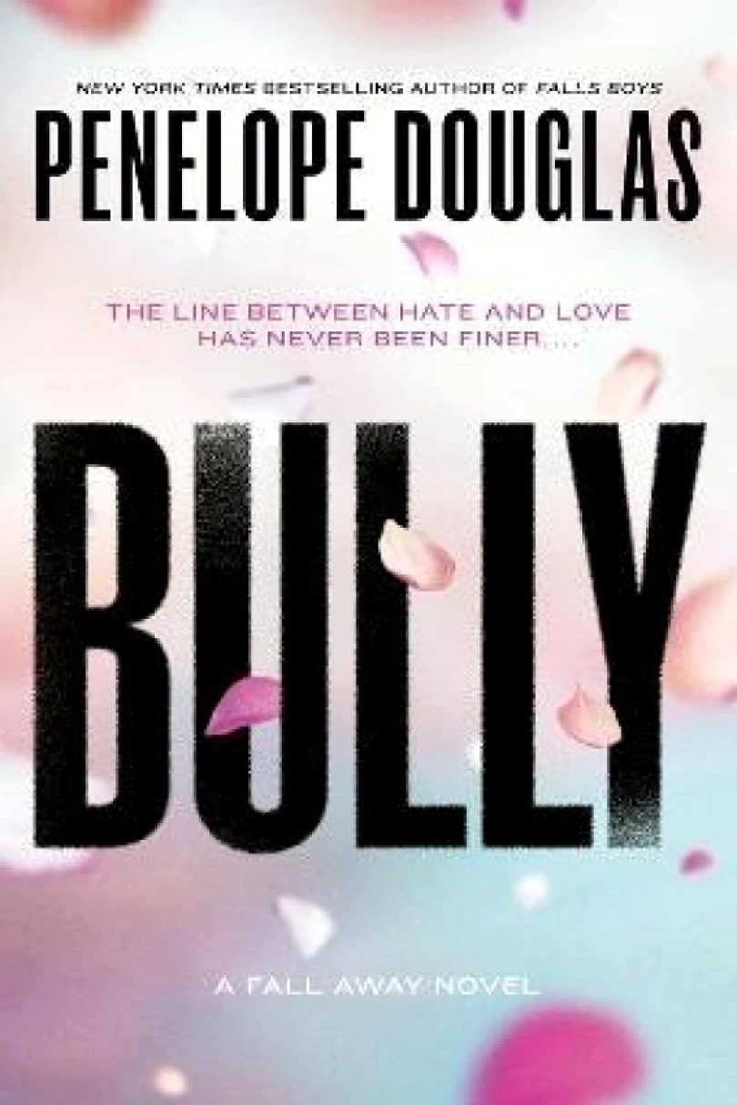 Bully: Fall Away 1 (Penelope Douglas, 2016)