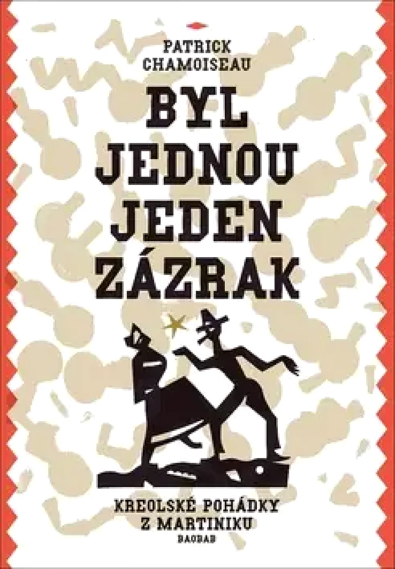 Byl jednou jeden zázrak (Patrick Chamoiseau, 2018)