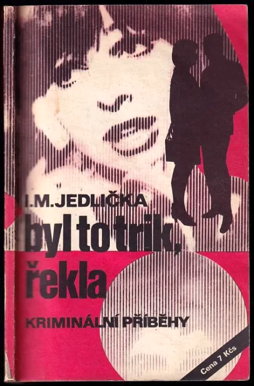 Levně Byl to trik, řekla (Ivan Milan Jedlička, 1982)