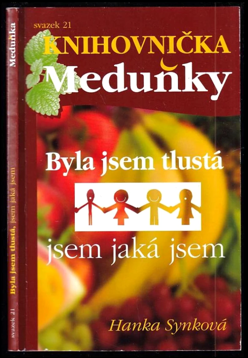 Levně Byla jsem tlustá, jsem jaká jsem (Hana Synková, 2013)