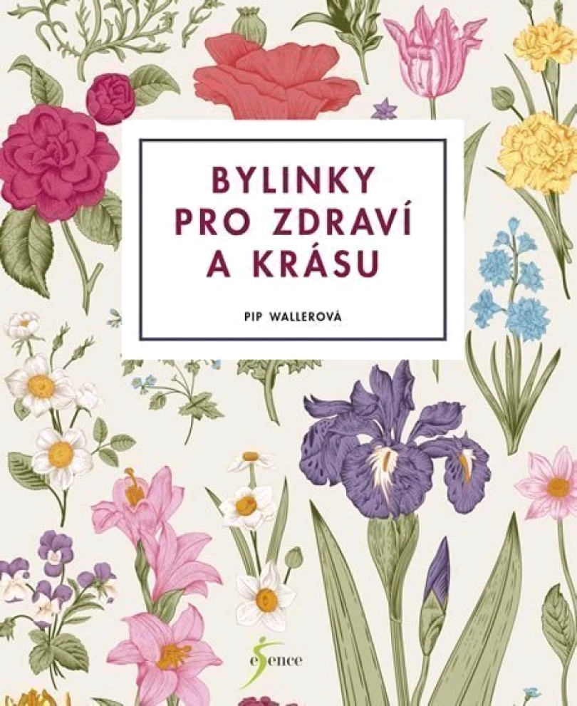 Bylinky pro zdraví a krásu (Pip Waller, 2018)