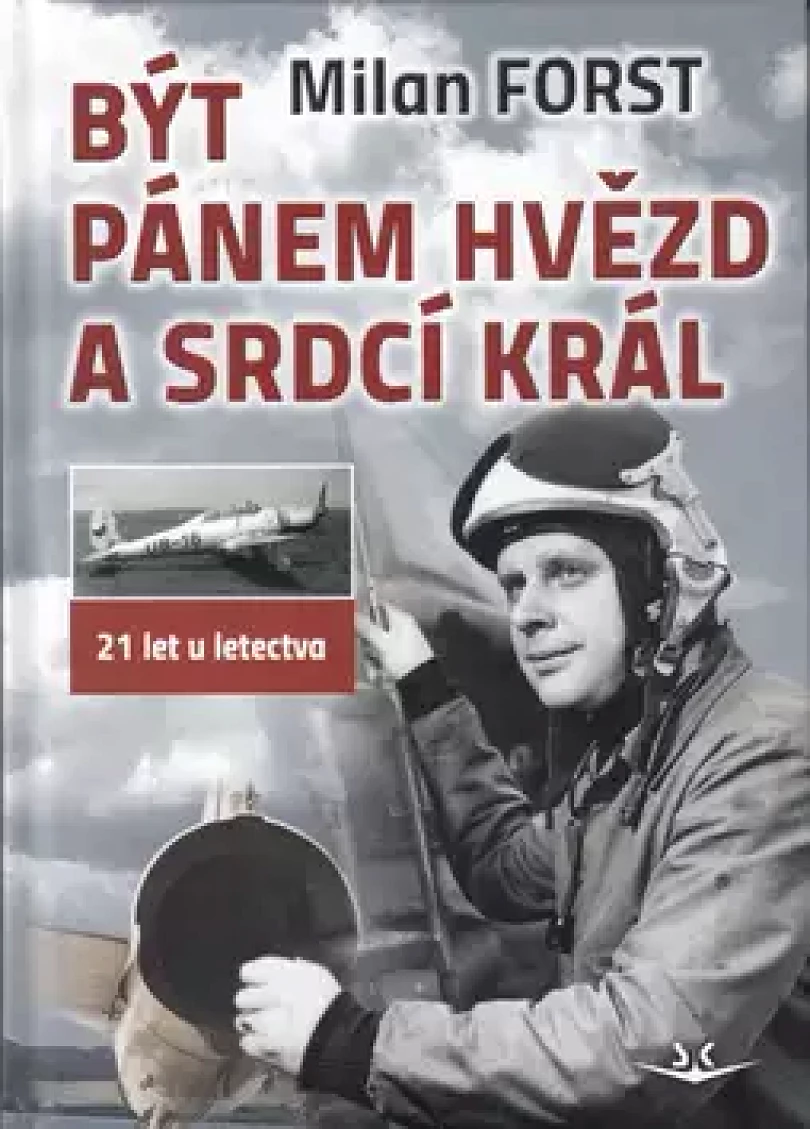 Levně Být pánem hvězd a srdcí král (Milan Forst, 2014)