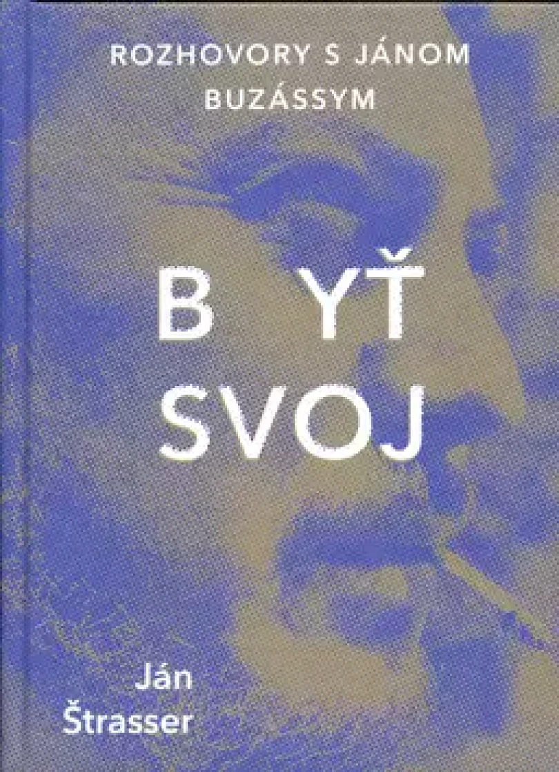 Byť svoj (Ján Strasser, 2013)